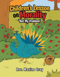 Omslagafbeelding: Children's Lesson on Morality 9781490766867