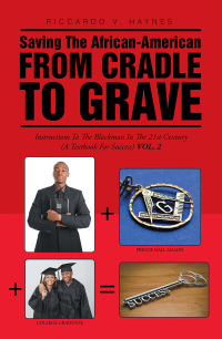 表紙画像: Saving the African-American from Cradle to Grave 9781490768687