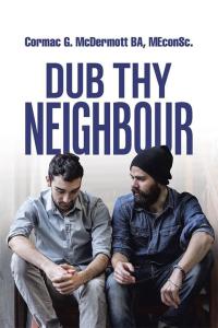 Cover image: Dub Thy Neighbour 9781490769684