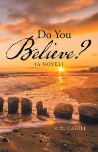 Cover image: Do You Believe? 9781490770130