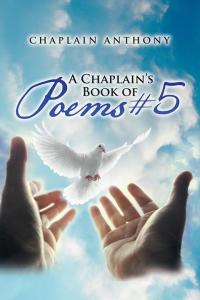 Cover image: A Chaplain's Book of Poems #5 9781490770840