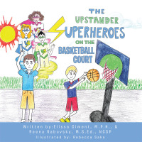 Imagen de portada: The Upstander Superheroes on the Basketball Court 9781490771540