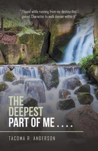 Cover image: The Deepest Part of Me . . . . 9781490771823