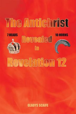 Imagen de portada: The Antichrist Revealed in Revelation 12 9781412076050