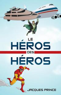 Cover image: Le Héros Des Héros 9781490773612