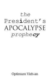 Cover image: The President’S Apocalypse Prophecy 9781490774725