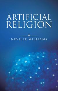 表紙画像: Artificial Religion 9781490774879