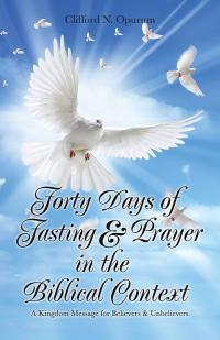 Cover image: Forty Days of Fasting & Prayer in the Biblical Context 9781490776101