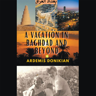 Imagen de portada: A Vacation in Baghdad and Beyond 9781490776712