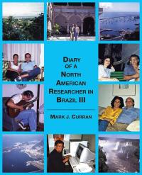 Imagen de portada: Diary of a North American Researcher in Brazil Iii 9781490777641