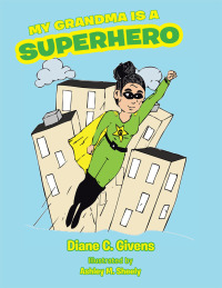 Cover image: My Grandma Is a Superhero 9781490780252