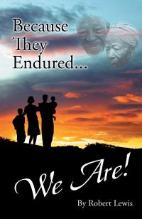 Cover image: Because They Endured . . . We Are! 9781490780450