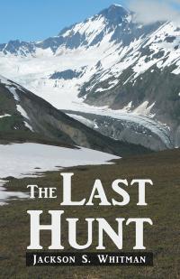 Cover image: The Last Hunt 9781490780740