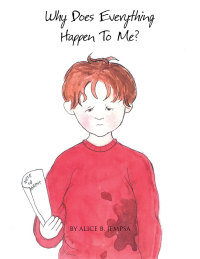 Cover image: Why Does Everything Happen to Me? 9781490780993