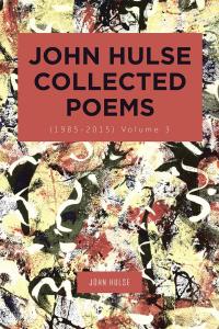 Cover image: John Hulse Collected Poems (1985–2015) 9781490781181