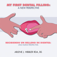 Cover image: My First Dental Filling: a New Perspective 9781425151157