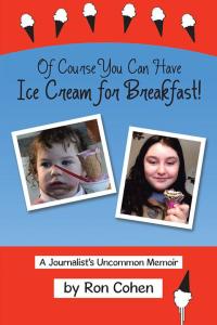 Cover image: Of Course You Can Have Ice Cream for Breakfast! 9781490782416