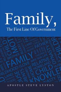 表紙画像: Family, the First Line of Government 9781490783352