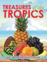 Cover image: Treasures of the Tropics 9781490784632