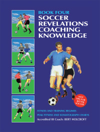 表紙画像: Book 4: Soccer Revelations Coaching Knowledge 9781490786087