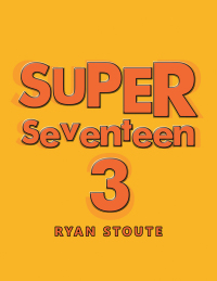 Imagen de portada: Super Seventeen 3 9781490786186