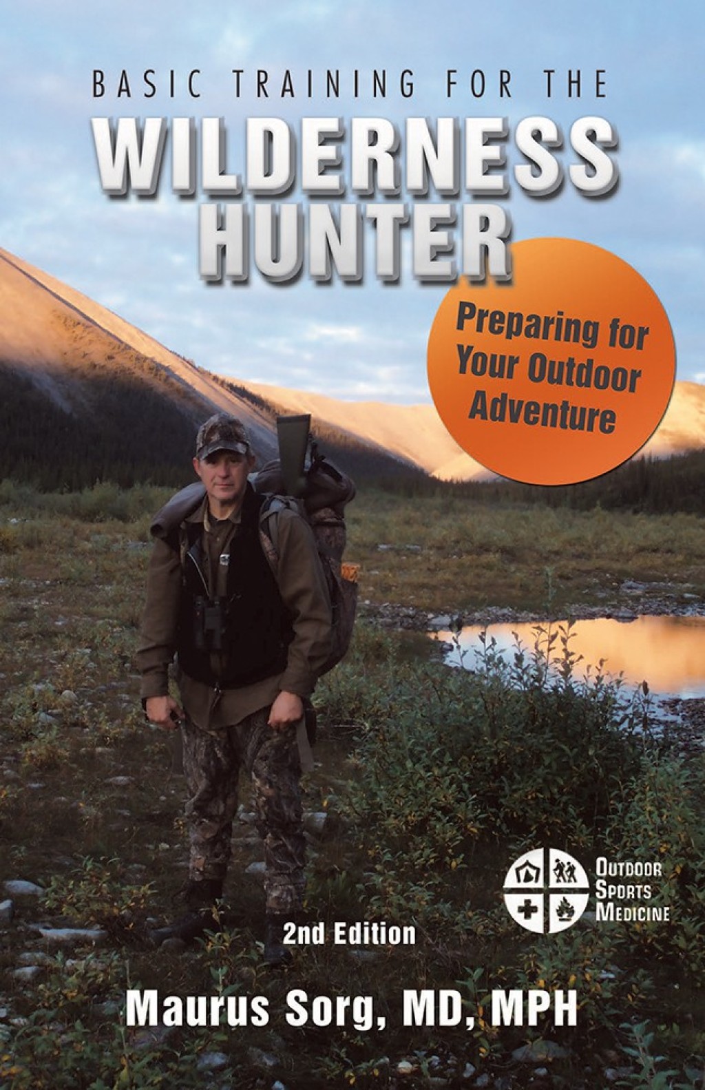 Basic Training for the Wilderness Hunter Preparing for Your Outdoor Adventure