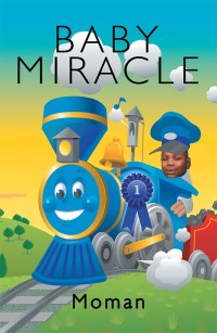 Imagen de portada: Baby Miracle 9781490787473