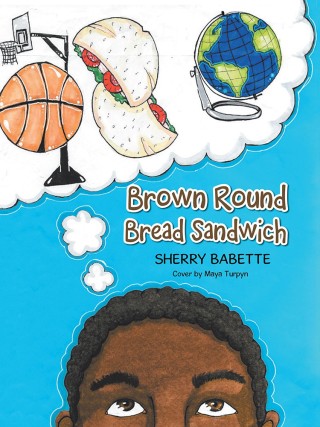 Cover image: Brown Round Bread Sandwich 9781490787855