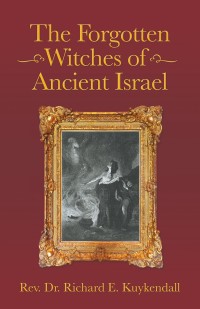 Cover image: The Forgotten Witches of Ancient Israel 9781490788302