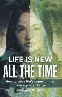 Cover image: Life Is New All The Time 9781490788722