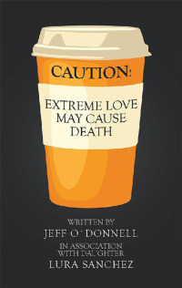 Cover image: Extreme Love May Cause Death 9781490788920