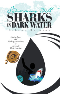 Cover image: Swimming with Sharks in Dark Water 9781490789064