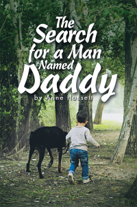 Cover image: The Search for a Man Named Daddy 9781490790633