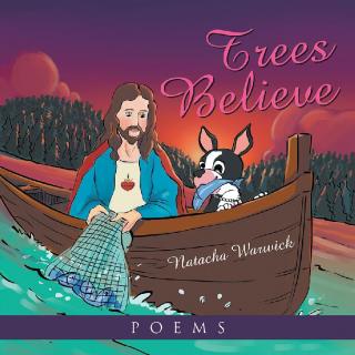 Cover image: Trees Believe 9781490790725