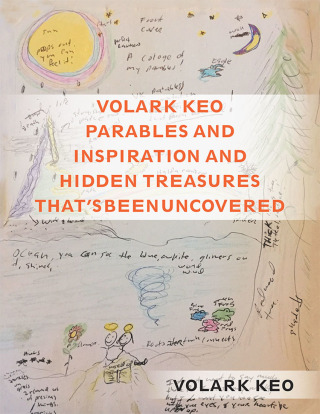 Omslagafbeelding: Volark Keo Parables and Inspiration and Hidden Treasures That's Been Uncovered 9781490792323