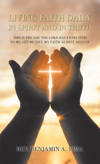 Cover image: Living Faith Daily in Spirit and in Truth 9781490792491