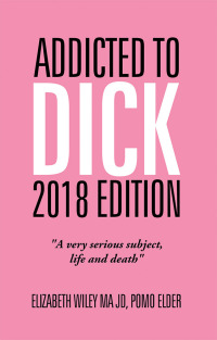 Imagen de portada: Addicted to Dick 2018 Edition 9781490792453