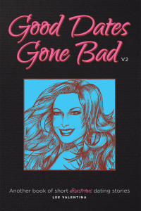 Cover image: Good Dates Gone Bad 9781490793153