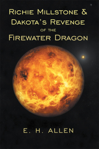 Cover image: Richie Millstone & Dakota’s Revenge of the Firewater Dragon 9781490793177