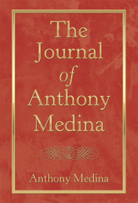 Cover image: The Journal of Anthony Medina 9781490793672