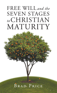 Cover image: Free Will and the Seven Stages to Christian Maturity 9781490793665