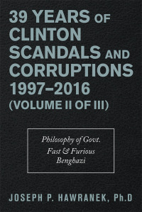 Cover image: 39 Years of Clinton Scandals and Corruptions 1997–2016 (Volume Ii of Iii) 9781490794761