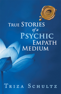 Omslagafbeelding: True Stories of a Psychic Empath Medium 9781490796666