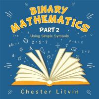 Imagen de portada: Binary Mathematics 9781490796871