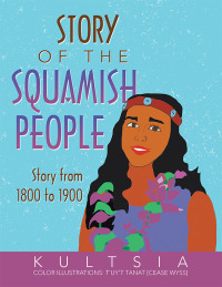 Cover image: Story of the Squamish People 9781490799087