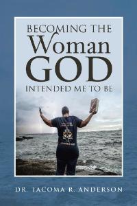 Imagen de portada: Becoming the Woman God Intended Me to Be 9781490799155