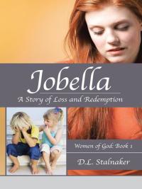 Cover image: Jobella: a Story of Loss and Redemption 9781490801391