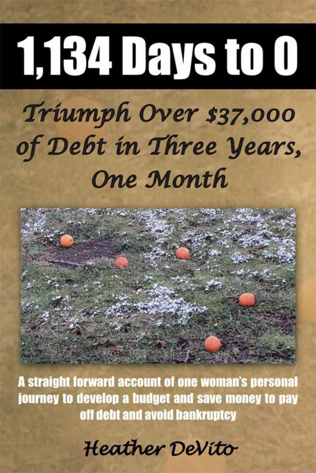 1,134 Days to 0 Triumph over ,000 of Debt in Three Years, One Month