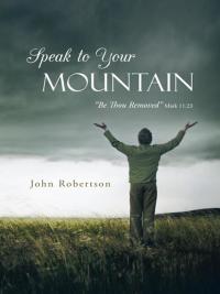 Imagen de portada: Speak to Your Mountain 9781490802084
