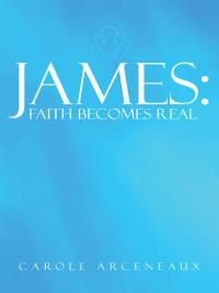 Cover image: James: Faith Becomes Real